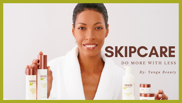 Yangu Beauty Blog - Skipcare K Beauty Natural Skincare