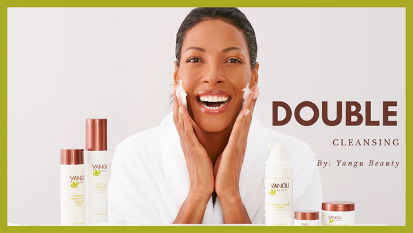 Double Cleansing - a secret to maintaining healthy skin!